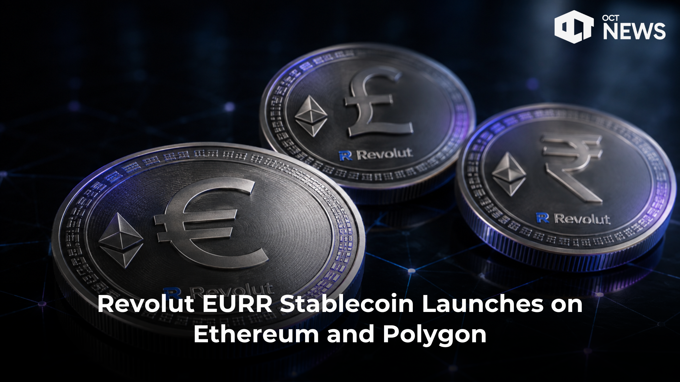 Polygon.com Revolut EURR Stablecoin Launches on Ethereum and Polygon | Our Crypto Talk